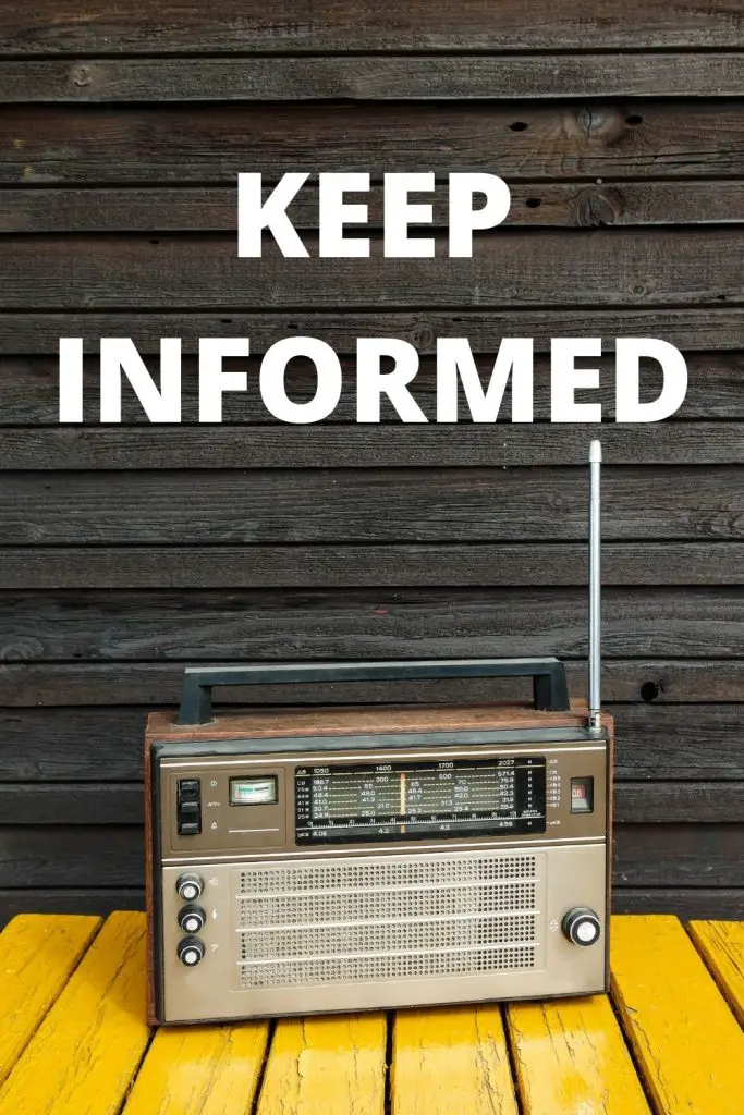 KEEP INFORMED BY LISTENING TO YOUR LOCAL RADIO FOR UPDATES ON THE DISASTER.